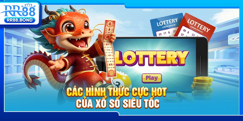 Các hình thức cực hot của xổ số siêu tốc