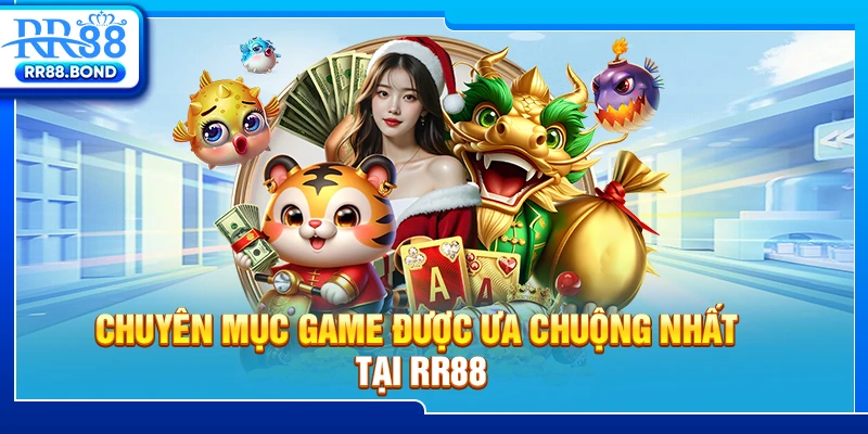 Chuyên mục game được ưa chuộng nhất tại RR88