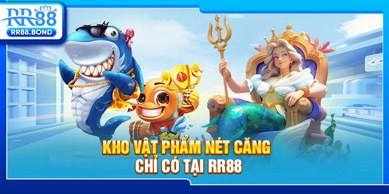 Kho vật phẩm nét căng chỉ có tại RR88