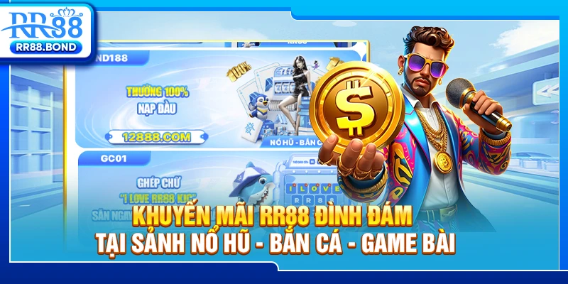 Khuyến mãi RR88 đình đám tại sảnh Nổ hũ - Bắn cá - Game bài