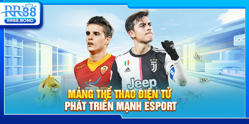 Mảng thể thao điện tử phát triển mạnh eSport