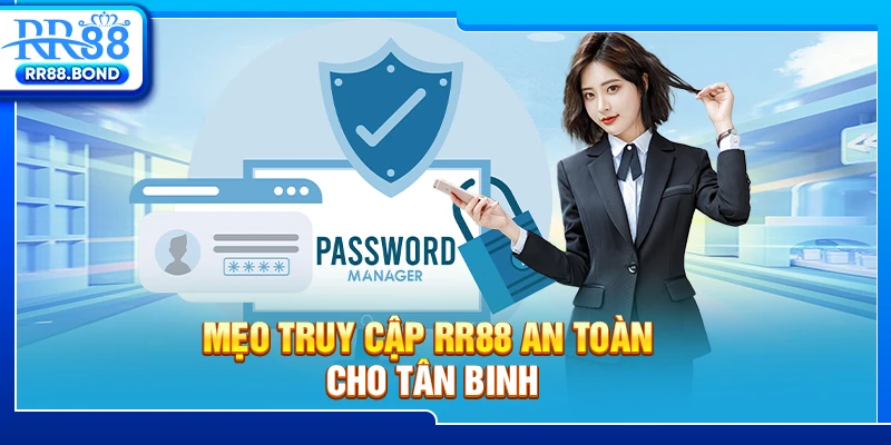Mẹo truy cập RR88 an toàn cho tân binh