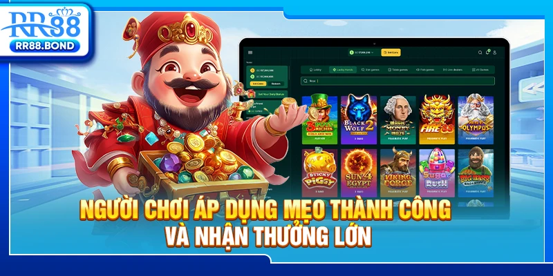 Người chơi áp dụng mẹo thành công và nhận thưởng lớn