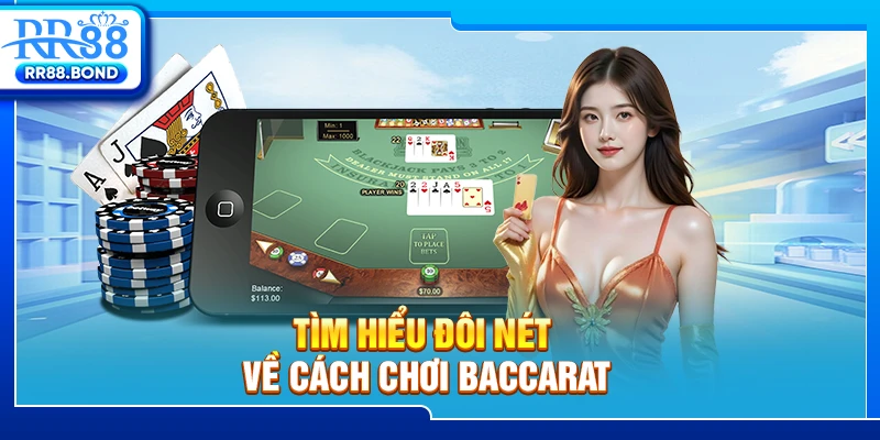 Tìm hiểu đôi nét về cách chơi baccarat