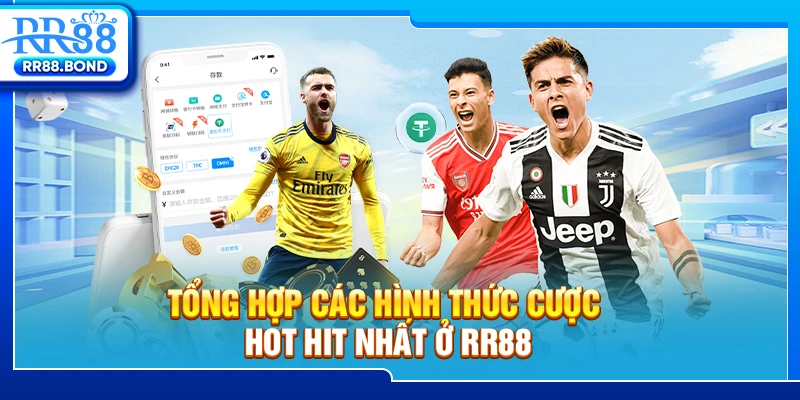 Tổng hợp các hình thức cược hot hit nhất ở RR88